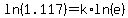 ln%281.117%29+=+k%2Aln%28e%29