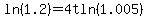 ln%281.2%29+=+4tln%281.005%29