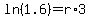 ln%281.6%29=r%2A3