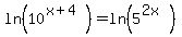 ln%2810%5E%28x%2B4%29%29=ln%285%5E%282x%29%29