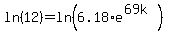 ln%2812%29=ln%286.18%2Ae%5E%2869k%29%29