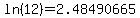 ln%2812%29+=+2.48490665