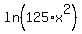 ln%28125%2Ax%5E2%29