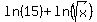 ln%2815%29%2Bln%28sqrt%28x%29%29