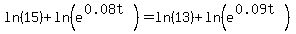 ln%2815%29+%2B+ln%28e%5E%280.08t%29%29+=+ln%2813%29+%2B+ln%28e%5E%280.09t%29%29
