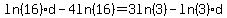 ln%2816%29d-4ln%2816%29=3ln%283%29-ln%283%29d