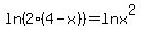 ln%282%284-x%29%29+=+lnx%5E2