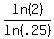ln%282%29%2Fln%28.25%29