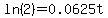 ln%282%29=0.0625t
