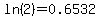ln%282%29=0.6532