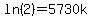 ln%282%29=5730k