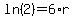 ln%282%29=6%2Ar