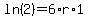 ln%282%29=6%2Ar%2A1