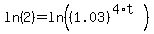 ln%282%29=ln%28%281.03%29%5E%284%2At%29%29