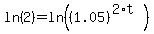 ln%282%29=ln%28%281.05%29%5E%282%2At%29%29