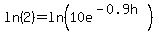 ln%282%29=ln%2810e%5E%28-0.9h%29+%29