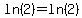 ln%282%29=ln%282%29