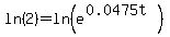 ln%282%29=ln%28e%5E%280.0475t%29%29