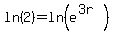 ln%282%29=ln%28e%5E%283r%29%29