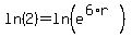 ln%282%29=ln%28e%5E%286%2Ar%29%29