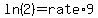 ln%282%29=rate%2A9