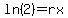 ln%282%29=rx