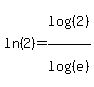 ln%282%29+=+log%28%282%29%29%2Flog%28%28e%29%29