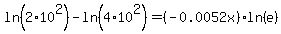 ln%282%2A10%5E2%29-ln%284%2A10%5E2%29=%28-0.0052x%29ln%28e%29