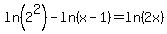 ln%282%5E2%29+-+ln%28x-1%29+=+ln%282x%29
