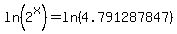 ln%282%5Ex%29+=+ln%284.791287847%29