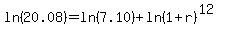 ln%2820.08%29=ln%287.10%29%2Bln%281%2Br%29%5E%2812%29
