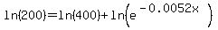 ln%28200%29=ln%28400%29%2Bln%28e%5E%28-0.0052x%29%29