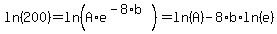 ln%28200%29+=+ln%28A%2Ae%5E%28-8%2Ab%29%29+=+ln%28A%29+-8%2Ab%2Aln%28e%29