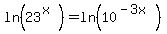 ln%2823%5E%28x%29%29=ln%2810%5E%28-3x%29%29