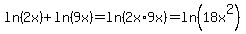 ln%282x%29%2Bln%289x%29=ln%282x%2A9x%29=ln%2818x%5E2%29