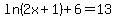 ln%282x%2B1%29%2B6=13