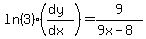 ln%283%29%28%28dy%29%2F%28dx%29%29+=+9%2F%289x-8%29