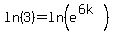 ln%283%29=ln%28e%5E%286k%29%29