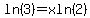 ln%283%29=xln%282%29