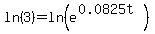 ln%283%29+=+ln%28e%5E%280.0825t%29%29