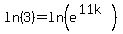 ln%283%29+=+ln%28e%5E%2811k%29%29