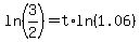 ln%283%2F2%29+=+t%2Aln%281.06%29+