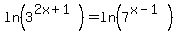 ln%283%5E%282x%2B1%29%29=ln%287%5E%28x-1%29%29