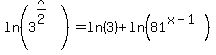 ln%283%5E%28x%2F2%29%29+=+ln%283%29+%2B+ln%2881%5E%28x-1%29%29