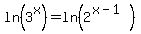 ln%283%5Ex%29=ln%282%5E%28x-1%29%29