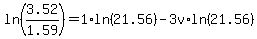 ln%283.52%2F1.59%29=+1%2Aln%2821.56%29+-3v+%2Aln%2821.56+%29+