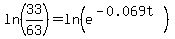 ln%2833%2F63%29+=+ln%28e%5E%28-0.069t%29%29