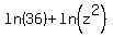 ln%2836%29+%2B+ln%28z%5E2%29
