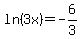 ln%283x%29=-6%2F3