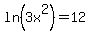 ln%283x%5E2%29=12